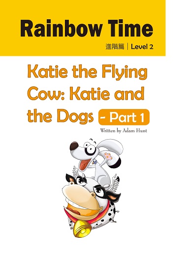 Katie the Flying Cow: Katie and the Dogs - Part 1